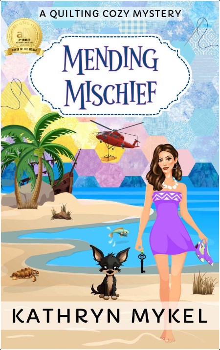 [mystery] Mending Mischief, Quilting (06) by Kathryn Mykel