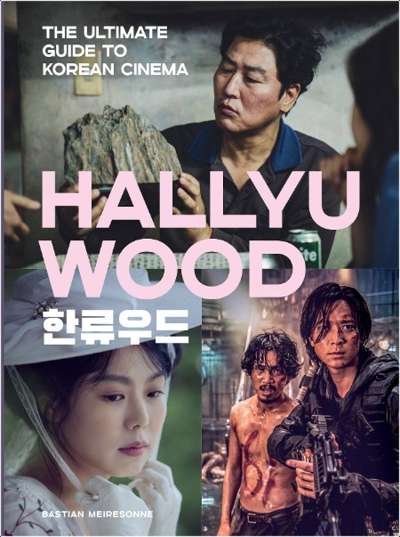 [non-fiction] Hallyuwood  The Ultimate Guide to Korean Cinema by Bastian Meiresonne