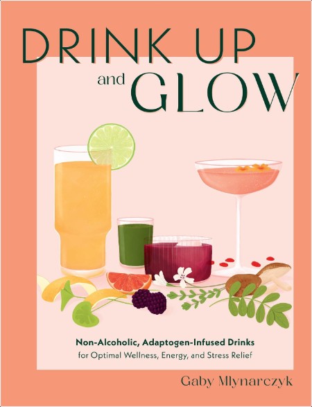 [food] Drink Up and Glow by Gaby Mlynarczyk