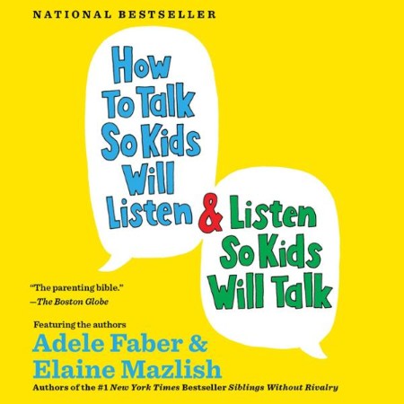 How to Talk So Kids Will Listen - [AUDIOBOOK]