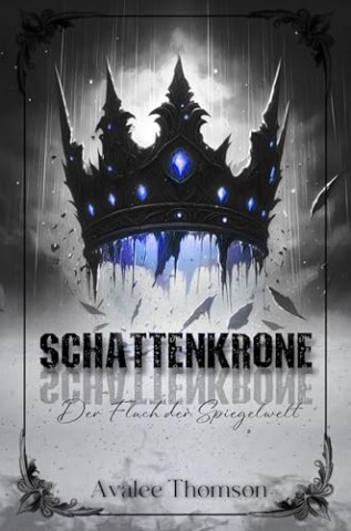 Cover: Avalee Thomson - Schattenkrone: Der Fluch der Spiegelwelten