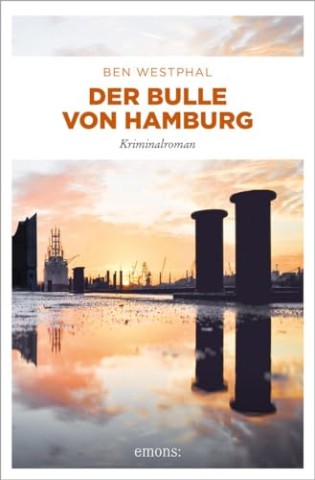 Cover: Ben Westphal - Der Bulle von Hamburg: Kriminalroman