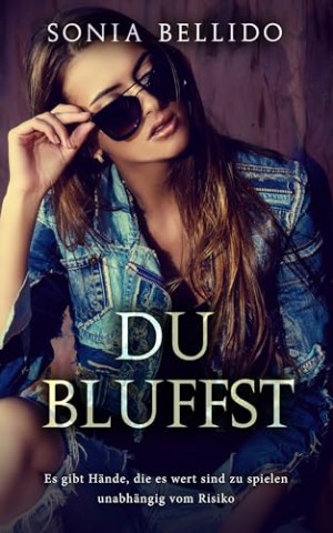 Cover: Sonia Bellido Aguirre - Du bluffst