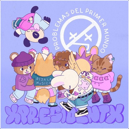XpresidentX - Problemas del Primer Mundo (2025) Mp3 320kbps