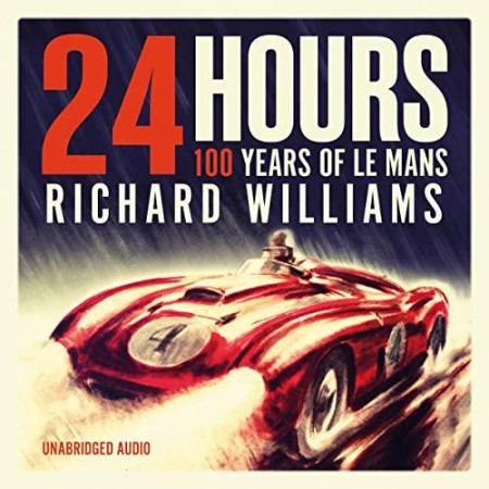 100 Years of Legends: The Official Celebration of the Le Mans 24 Hours - [AUDIOBOOK]