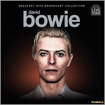 David Bowie - Greatest Hits Broadcast Collection (2024) [16Bit-44 1kHz] FLAC