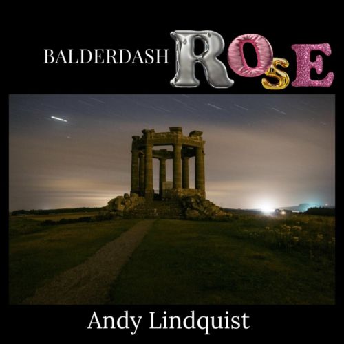 Andy Lindquist  Balderdash Rose (2024)