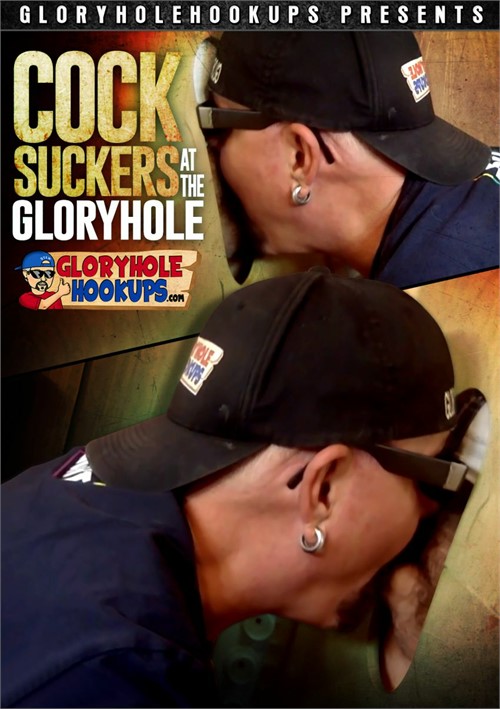 Gloryhole Hookups - Cock Suckers At The Gloryhole