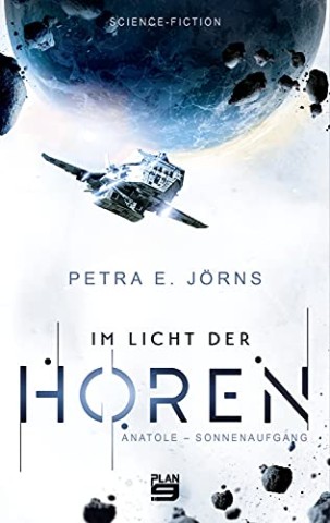 Cover: Petra E. J&ouml;rns - Im Licht der Horen: Anatole - Sonnenaufgang. Science-Fiction (
