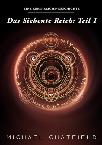 Cover: Michael Chatfield - Das Siebente Reich (Die Zehn Reiche 8)