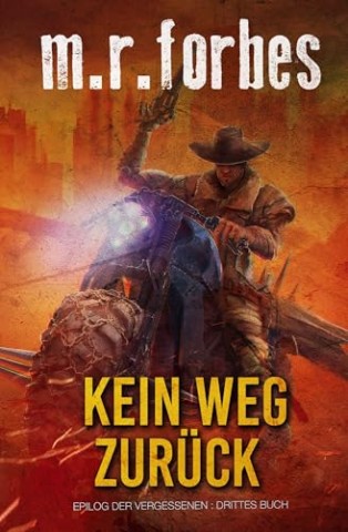 Cover: M.R. Forbes - Kein Weg Zur&uuml;ck (Epilog der Vergessenen 3)