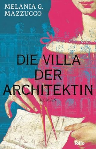 Cover: Melania G. Mazzucco - Die Villa der Architektin