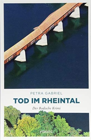 Cover: Petra Gabriel - Tod im Rheintal: Der Badische Krimi