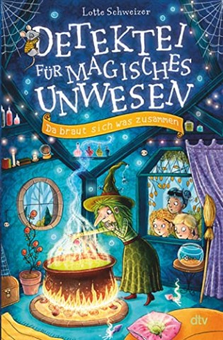 Cover: Lotte Schweizer - Detektei f&uuml;r magisches Unwesen &ndash; Da braut sich was zusammen: Magische Detektivgeschichte f&uuml;r kleine Ermittler ab 8