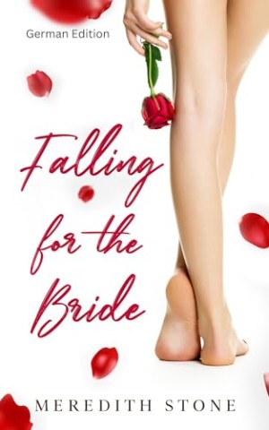 Cover: Meredith Stone - Verliebt in die Braut (F_F): Falling For The Bride (German Translations)