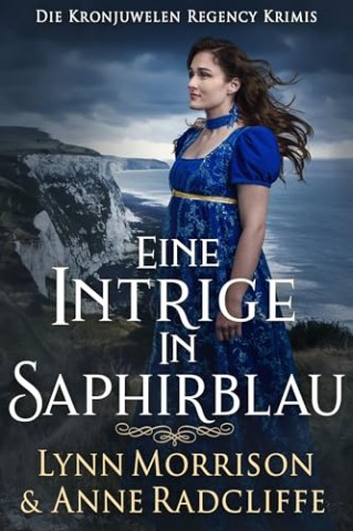 Cover: Lynn Morrison - Eine Intrige in Saphirblau: Ein Regency Krimi