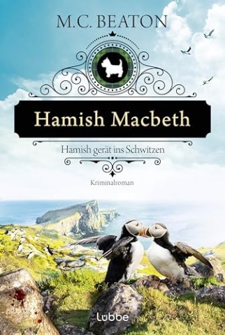 Cover: M. C. Beaton - Schottland-Krimis 17 - Hamish Macbeth ger&auml;t ins Schwitzen