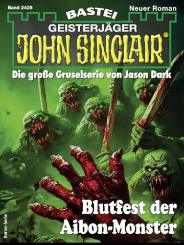 Cover: Rafael Marques - John Sinclair 2425 - Blutfest der Aibon-Monster
