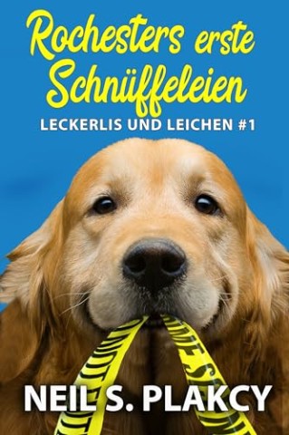 Cover: Neil S. Plakcy - Rochesters erste Schn&uuml;ffeleien#: Golden Retriever Krimi, #1