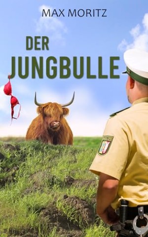 Cover: Max Moritz - Der Jungbulle