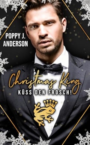 Cover: Poppy J. Anderson - Christmas King: K&uuml;ss den Frosch