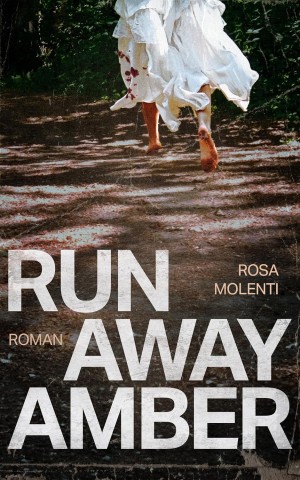 Cover: Rosa Molenti - Runaway Amber: Spannungsroman