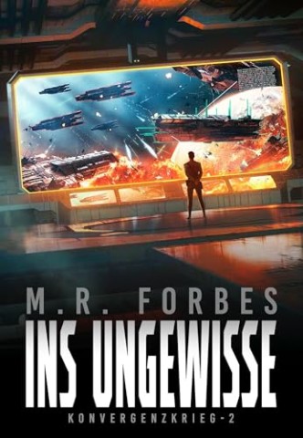 Cover: M.R. Forbes - Ins Ungewisse (Konvergenzkrieg 2)