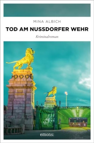 Cover: Mina Albich - Tod am Nussdorfer Wehr: Kriminalroman