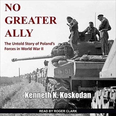 No Greater Ally: The Untold Story of Poland's Forces in World War II - [AUDIOBOOK]