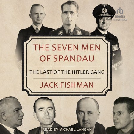 The Seven Men of Spandau - [AUDIOBOOK]