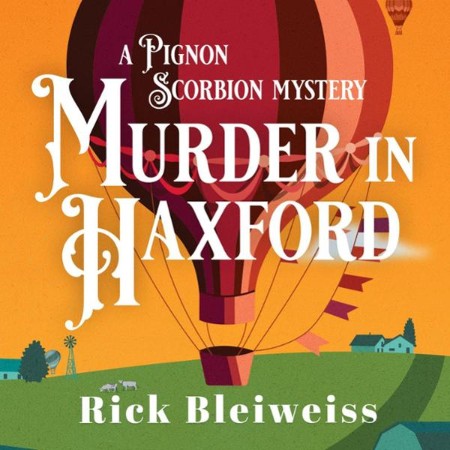 Murder in Haxford: A Pignon Scorbion Mystery - [AUDIOBOOK]