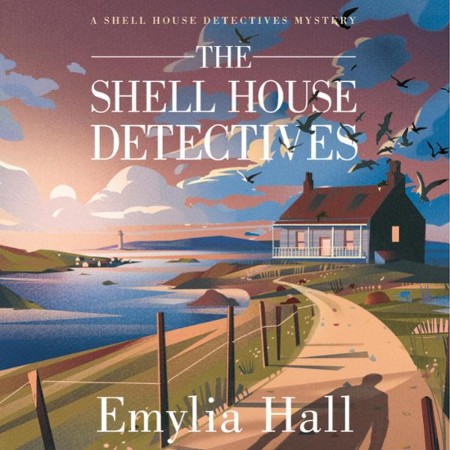 The Shell House Detectives - [AUDIOBOOK]