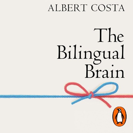 The Bilingual Brain - [AUDIOBOOK]