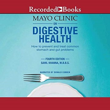 Mayo Clinic on Digestive Health: How to Prevent and Treat Common Stomach and Gut Problems [Audiob...