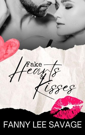 Fake Hearts and Kisses - Fanny Lee Savage