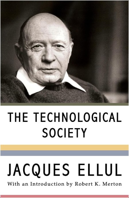 [philosophy] The Technological Society by Jacques Ellul