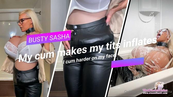 thebustysasha The Stacked MILF - My cum makes my tits inflates