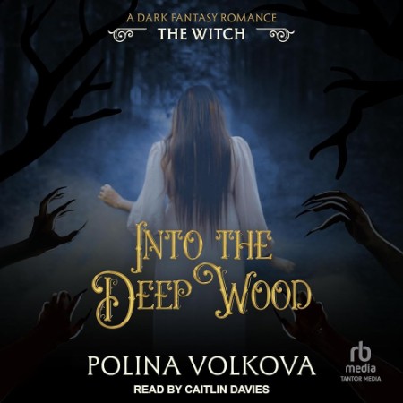 Into the Deep Wood: The Witch - [AUDIOBOOK]