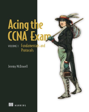 Acing the CCNA Exam, Volume 1 - Jeremy McDowell