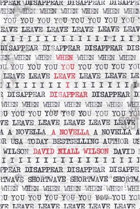 [horror] When You Leave I Disappear by David Niall Wilson