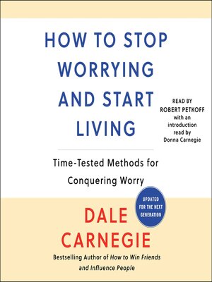 How to Stop Worrying and Start Living - [AUDIOBOOK]