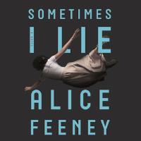 Sometimes I Lie: A Novel - [AUDIOBOOK]