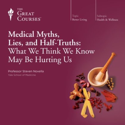 Medical Myths, Lies, and Half-Truths - [AUDIOBOOK]