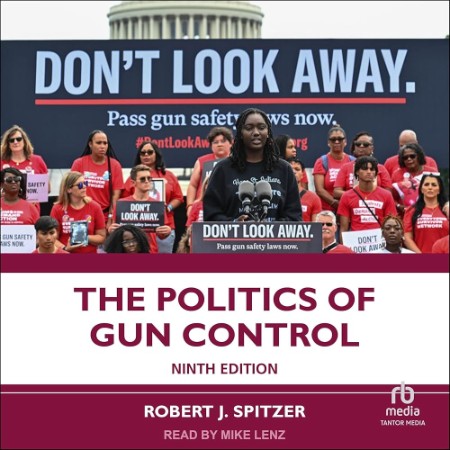 The Politics of Gun Control 9th Edition - [AUDIOBOOK]