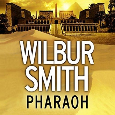 Pharaoh: A Novel of Ancient Egypt - [AUDIOBOOK]