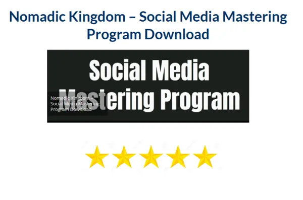 Nomadic Kingdom – Social Media Mastering Program Download