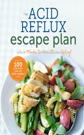 The Acid Reflux Escape Plan: Two Weeks to Heartburn Relief - Sonoma Press