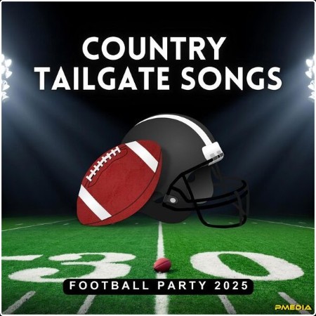 Various Artists - Country Tailgate Songs – Football Party 2025 (2025) Mp3 320kbps