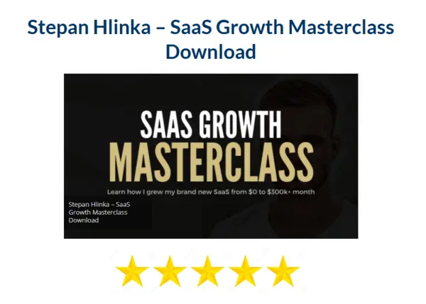 Stepan Hlinka – SaaS Growth Masterclass Download