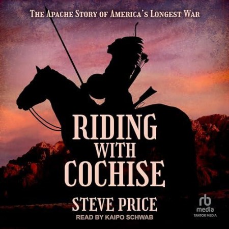 Riding With Cochise - [AUDIOBOOK]